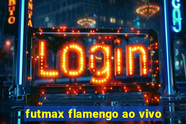 futmax flamengo ao vivo